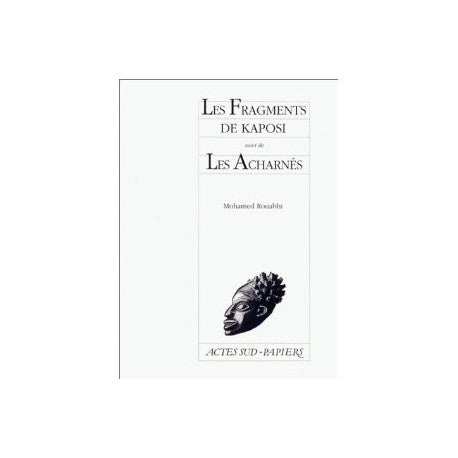Les fragments de Kaposi, suivi de : Les acharnés
