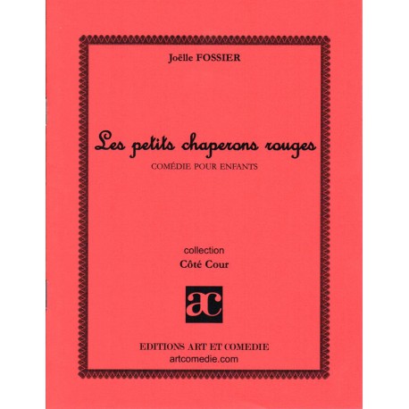 Les petits chaperons rouges : comédie pour enfant