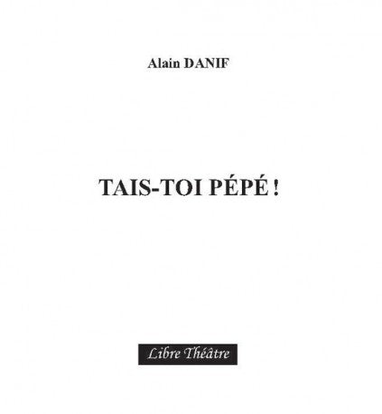 Tais-toi Pépé !