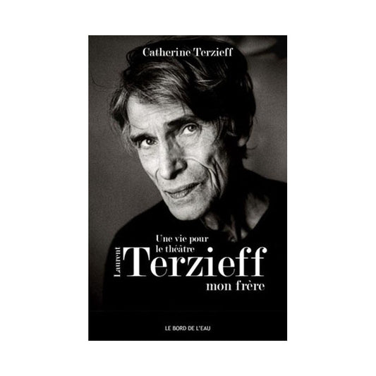Une Vie Pour le Théâtre - Terzieff,Mon Frere