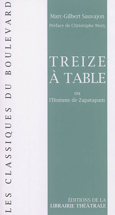 Treize à table - Marc-Gilbert Sauvajon - librairie théâtrale