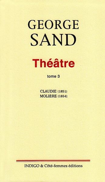Théâtre. Vol. 3. Claudie (1851). Molière (1854)