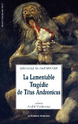 La lamentable tragédie de Titus Andronicus