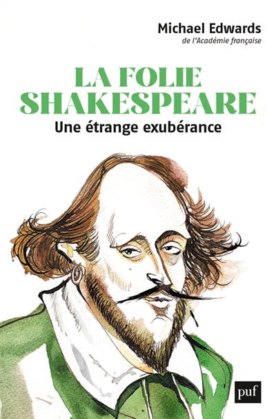La folie Shakespeare : une étrange exubérance